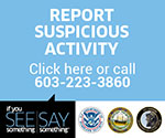  If you see suspicious activity call 603-223-3860